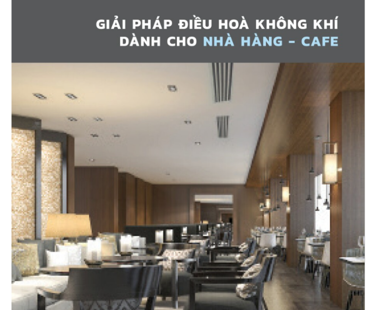 GIẢI PHÁP ĐIỀU HÒA KHÔNG KHÍ CHO NHÀ HÀNG -CAFE